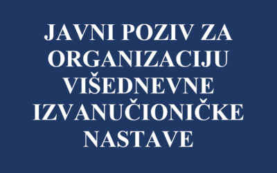 OBRAZAC POZIVA ZA ORGANIZACIJU VIŠEDNEVNE IZVANUČIONIČKE NASTAVE