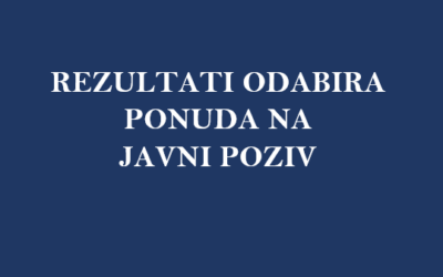 REZULTATI ODABIRA PONUDA NA JAVNI POZIV
