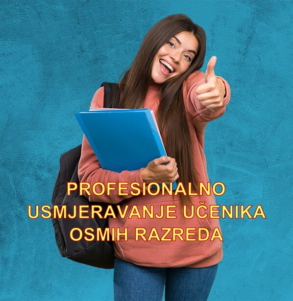PROFESIONALNO USMJERAVANJE UČENIKA OSMIH RAZREDA